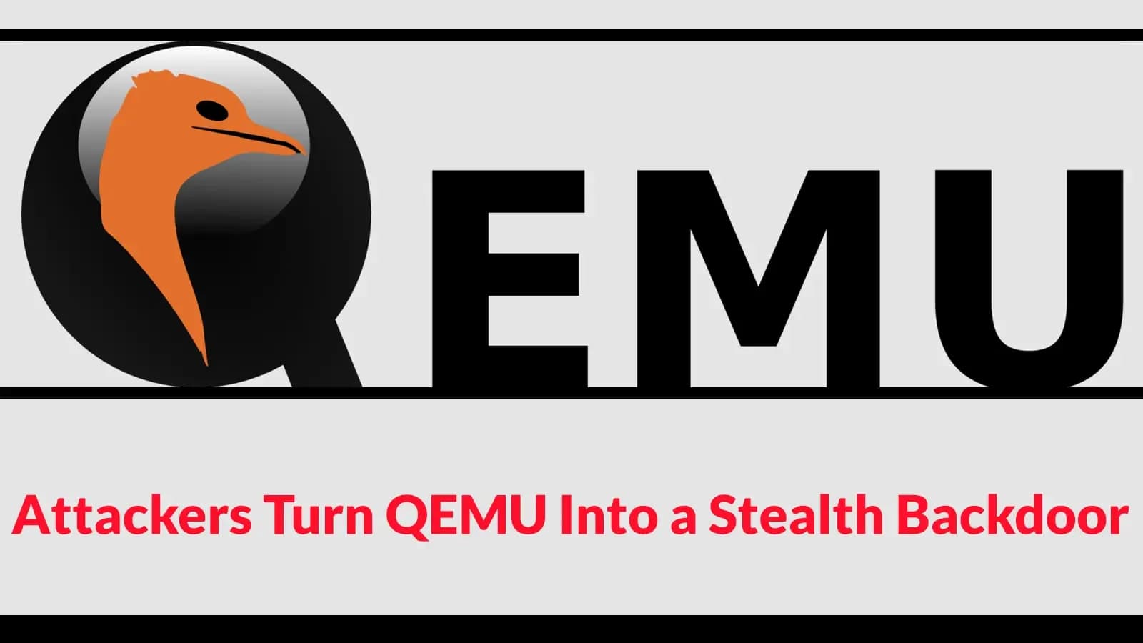 Angreifer verwandeln QEMU in eine heimliche Hintertür zum Diebstahl von Anmeldeinformationen und Ransomware