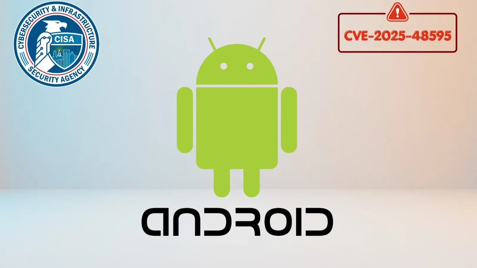 CISA warnt vor Android-Framework-Schwachstelle, die bereits in Angriffen ausgenutzt wird