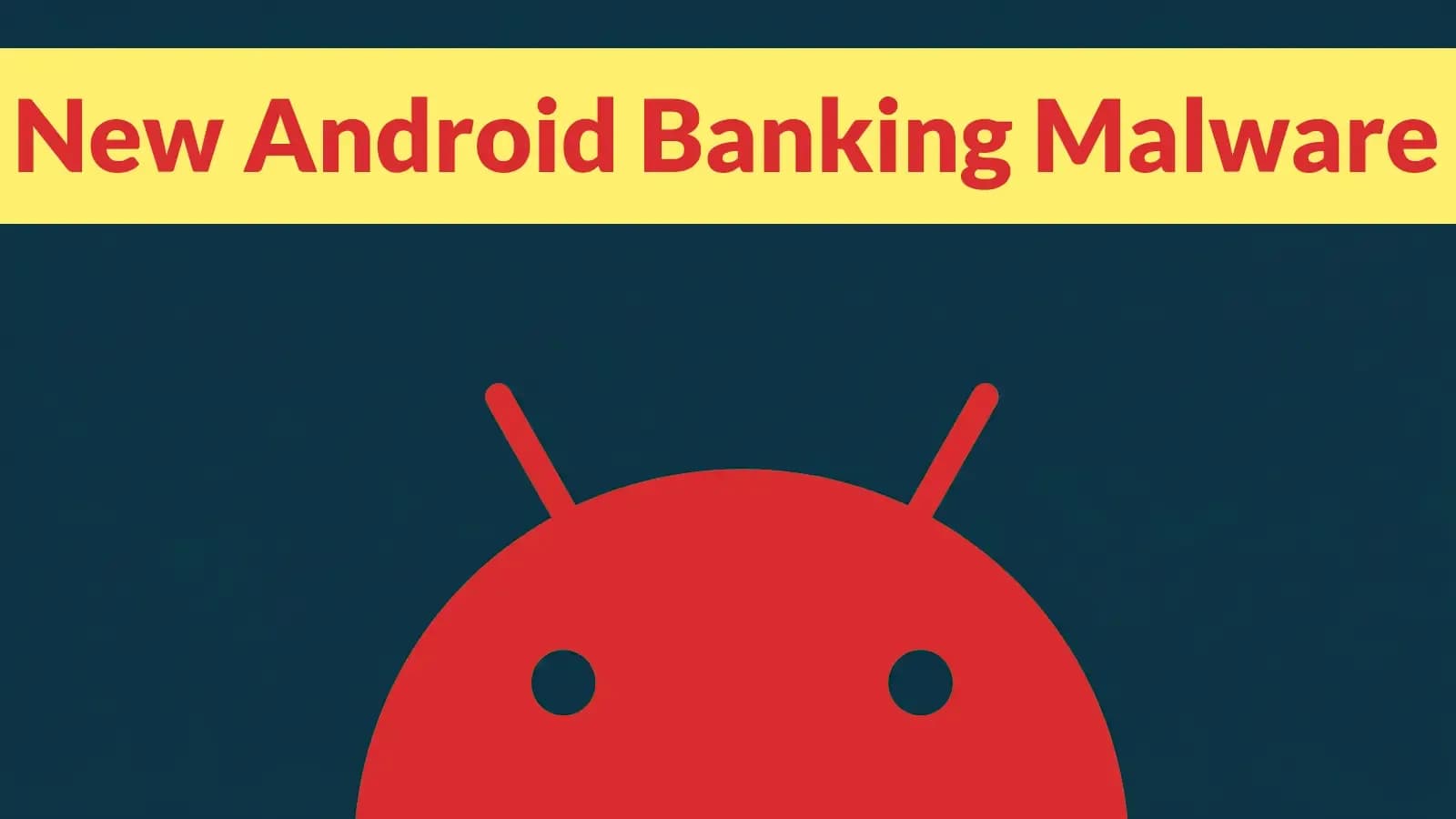 Neue Android-Banking-Malware nutzt gefälschten KYC-Workflow und WhatsApp-Lieferung zur Kontoübernahme