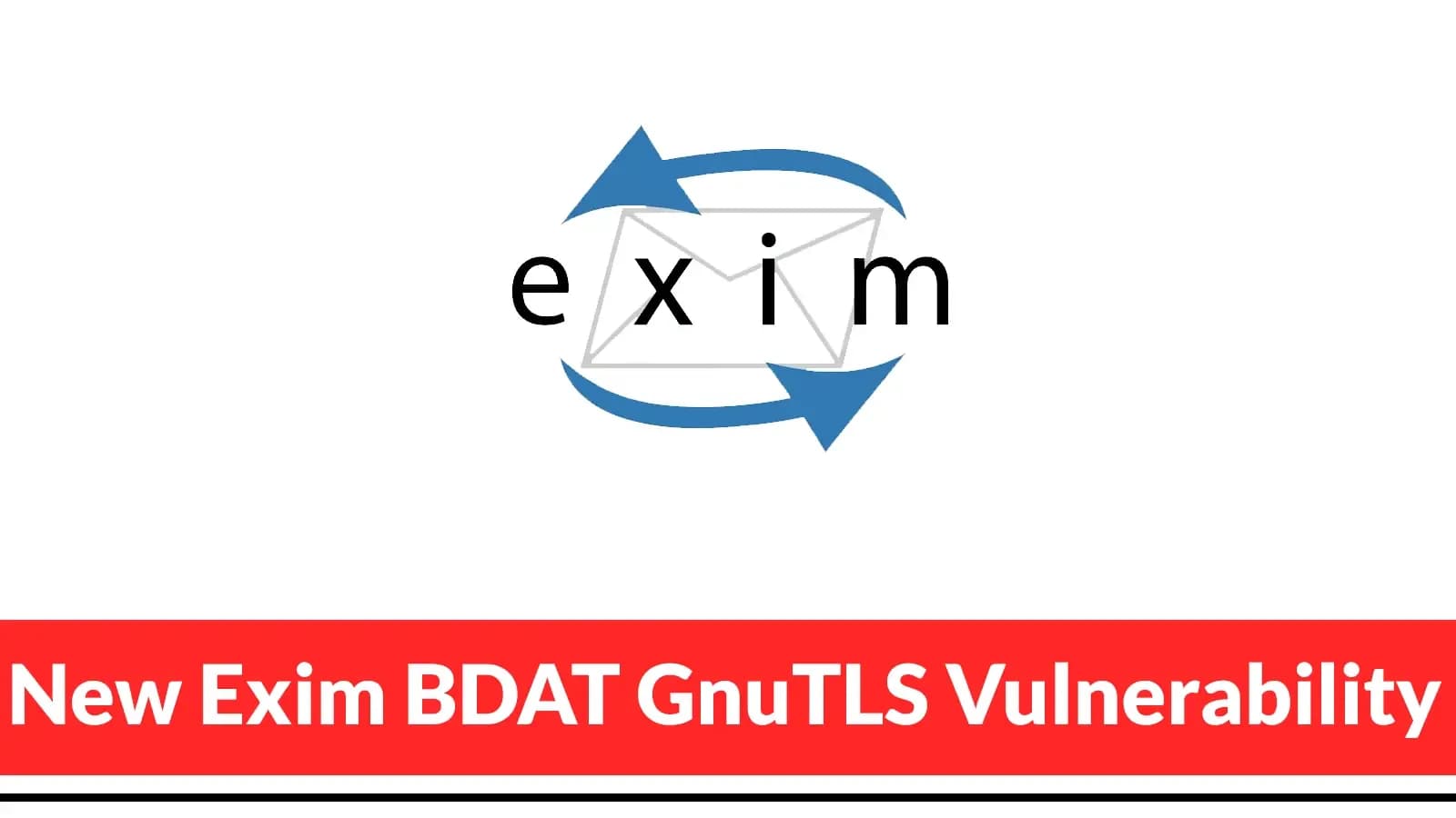 Neue Schwachstelle in Exim BDAT GnuTLS ermöglicht Code-Execution-Angriffe