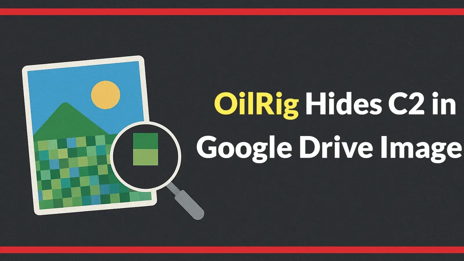 OilRig versteckt C2-Konfigurationen in Google Drive-Bildern mittels LSB-Steganographie