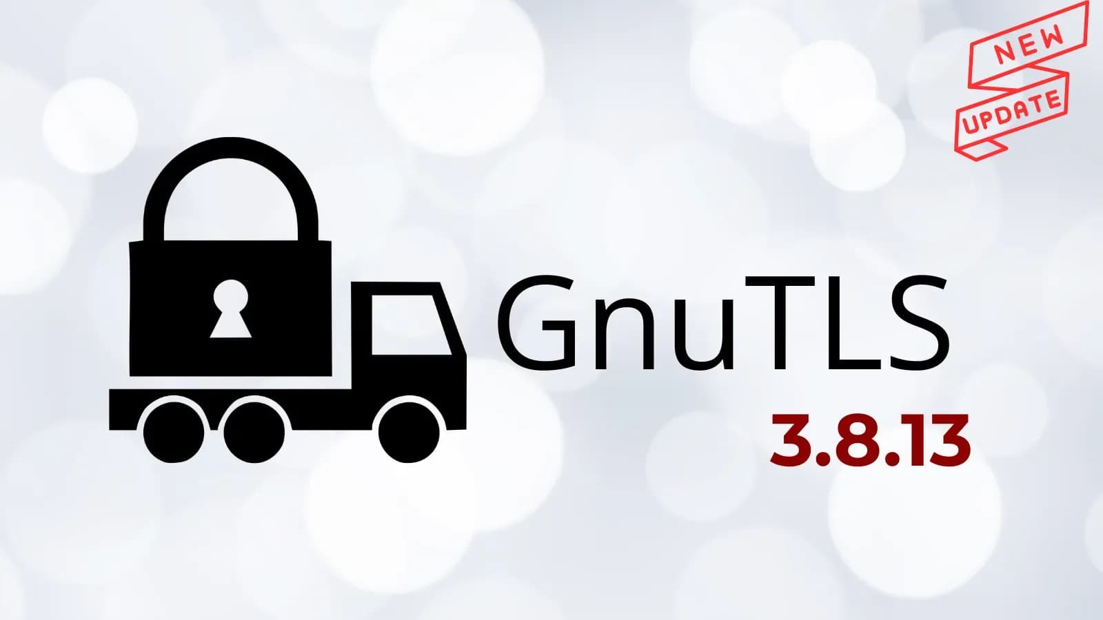 GnuTLS 3.8.13 Released with Fix for 12 Vulnerabilities Affecting Network Communications