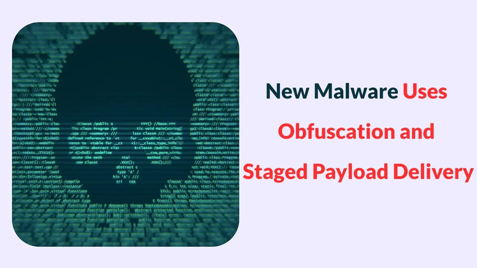 Neue Malware nutzt Verschleierung und gestaffelte Payload-Zustellung, um Erkennung zu umgehen