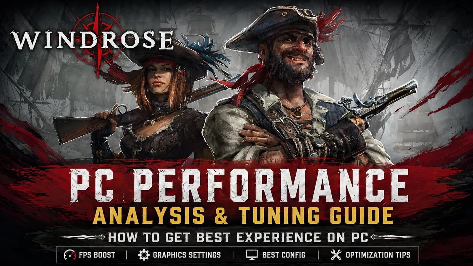 Windrose: PC-Leistungsanalyse und Tuning-Guide – So erreichen Sie das beste Erlebnis auf Ihrem PC
