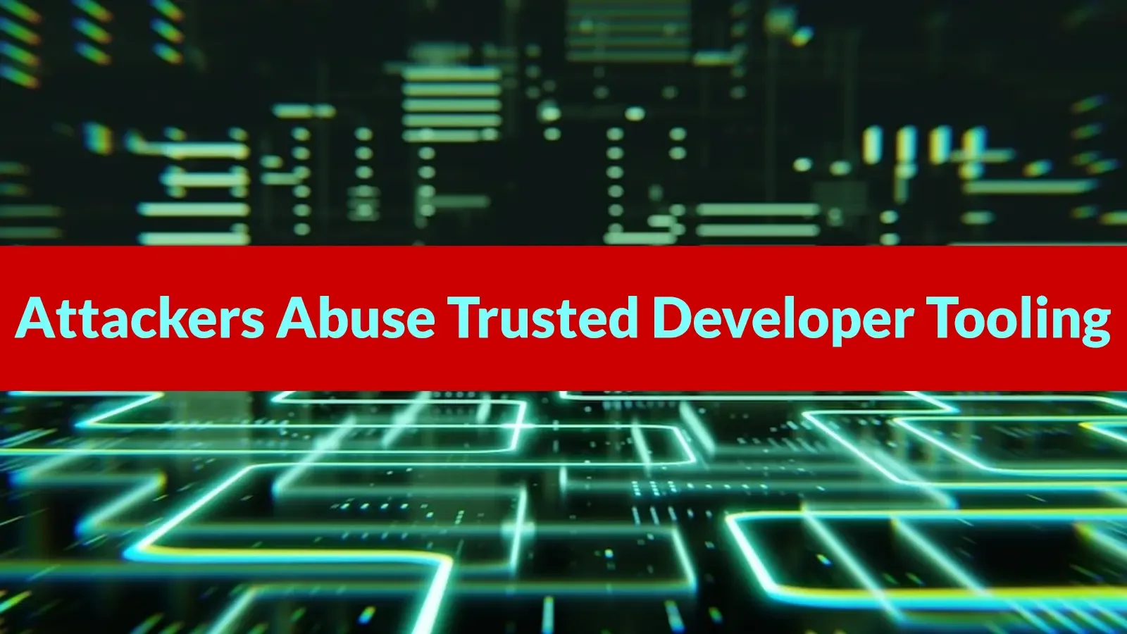 Attackers Abuse Trusted Developer Tooling to Exfiltrate Source Code and Secrets