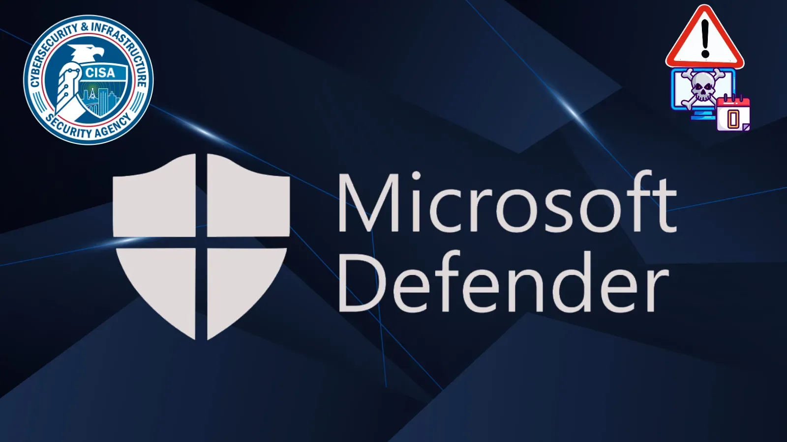 CISA Warns of Microsoft Defender 0-Day Vulnerabilities Exploited in Attacks