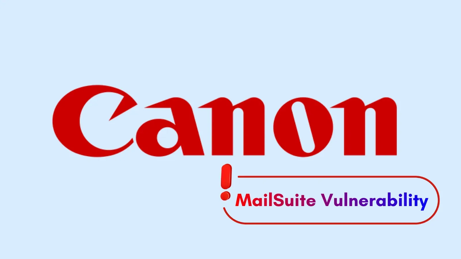 Kritische Schwachstelle in Canon MailSuite ermöglicht Remote-Code-Execution-Angriffe