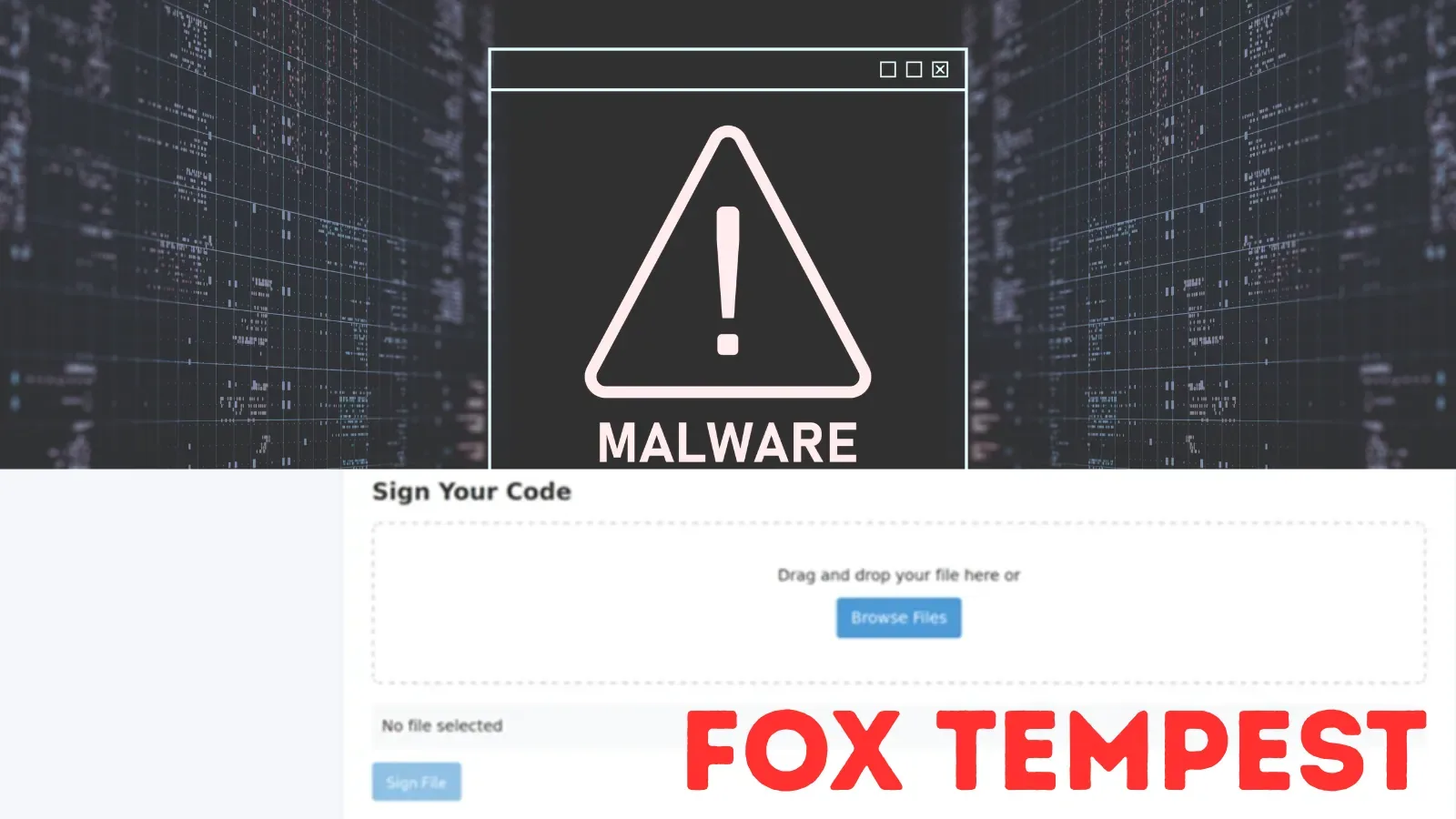 Fox Tempest missbraucht Microsoft-Zertifikate zur Unterzeichnung von Malware