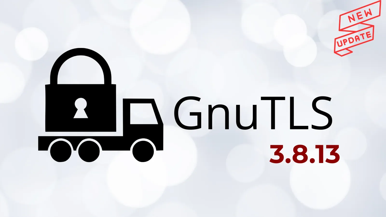 GnuTLS 3.8.13 Released with Fix for 12 Vulnerabilities Affecting Network Communications