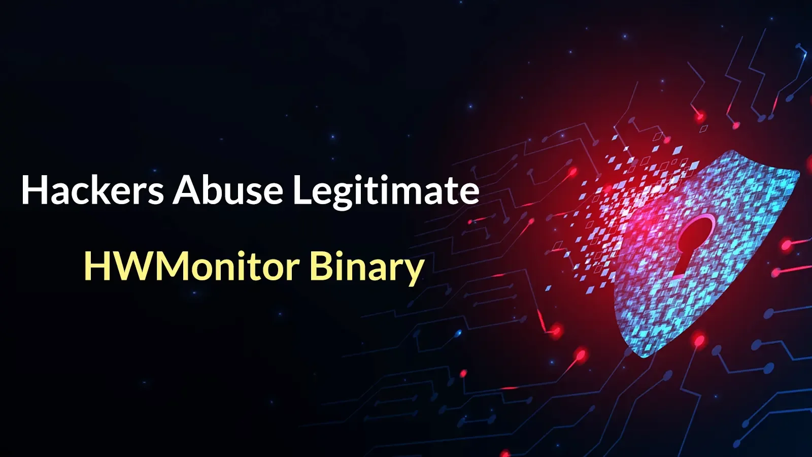 Hackern gelingt Angriff durch Missbrauch legitimer HWMonitor-Software zur Installation bösartiger DLLs