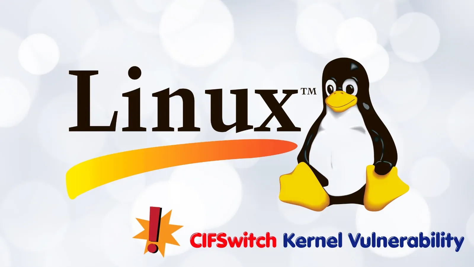 New Linux CIFSwitch Kernel Vulnerability Allows Attackers to Gain Root Access