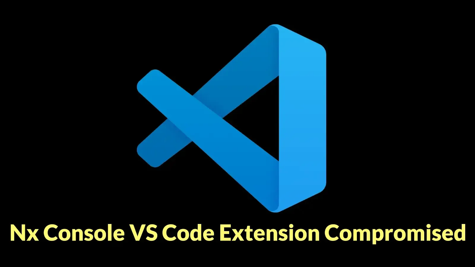 Nx Console-Erweiterung in VS Code kompromittiert: Entwickler- und Cloud-Schlüssel gestohlen