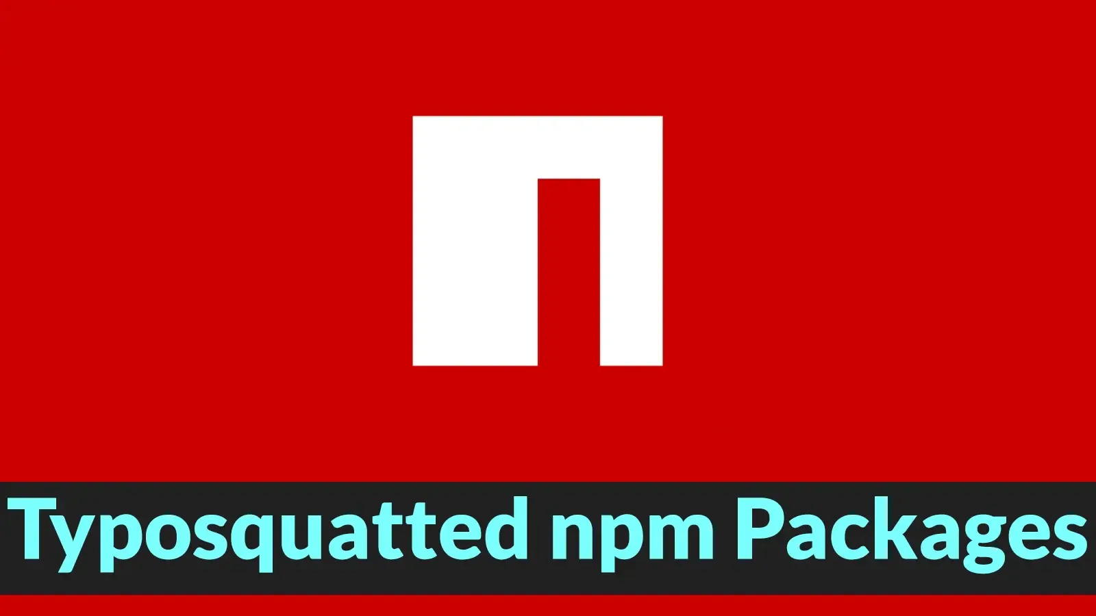 Typosquatting bei npm-Paketen: Angreifer stehlen Cloud- und CI/CD-Schlüssel