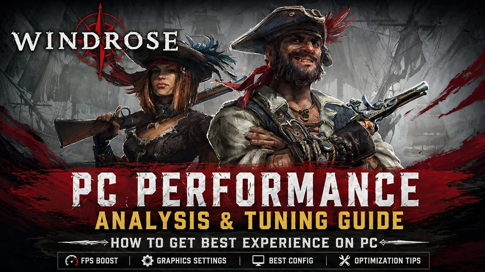 Windrose: PC-Leistungsanalyse und Tuning-Guide – So erreichen Sie das beste Erlebnis auf Ihrem PC